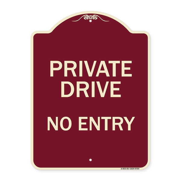 Designer Series-Private Drive No Entry Burgungy Heavy-Gauge Aluminum, 24" x 18", BU-1824-9784